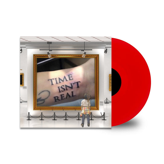 "Time Isn't Real" Standard Vinyl